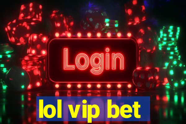 lol vip bet